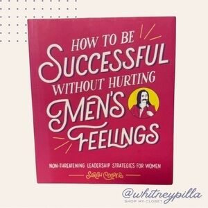 Comedy Book - How to Be Successful Without Hurting Men's Feelings Leadership